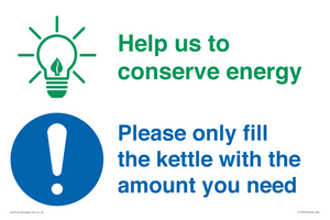 Help us to conserve energy - Only fill the kettle with the amount you need